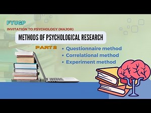 Methods of Psychological Research| Questionnaire Method| Correlational Studies| Experimental Method