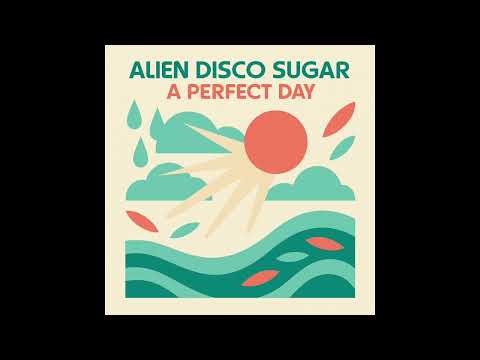 Alien Disco Sugar A Perfect Day Smooth Jazz Mix