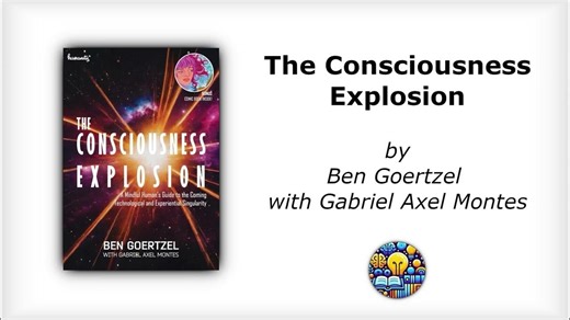 The Consciousness Explosion by Ben Goertzel — AI Podcast Book Summary – Lifeboat News: The Blog