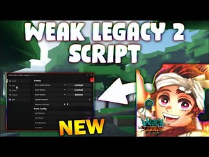*NEW* Weak Legacy 2 Script (PASTEBIN 2025) (AUTO FARM , AUTO LEVEL , AUTO ATTACK , TELEPORT )