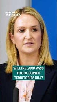 Will Ireland pass the Occupied Territories Bill? | Indo Politics