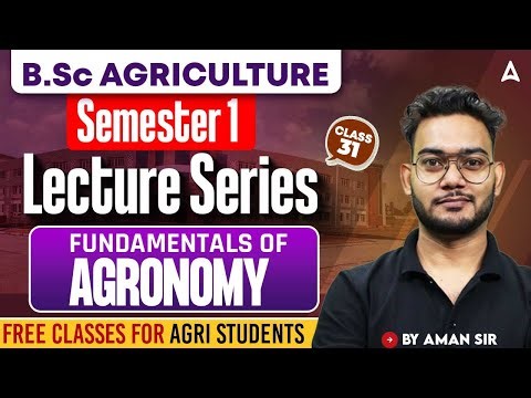 B.S Acgriculture Semester 1 Lecture Series | Fundamentals of Agronomy By Aman Sir #31