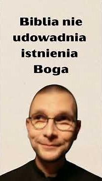 Ks. Mateusz Szerszeń - Biblia nie udowadnia istnienia Boga!