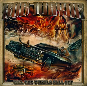 Bob Wayne - Till The Wheels Fall Off