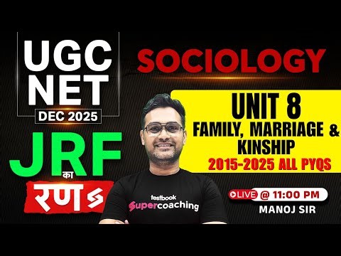 UGC NET Sociology Unit 8 | Family, Marriage And Kinship Sociology UGC NET PYQs By Manoj Sir