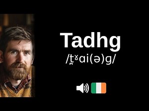 Comment bien prononcer 'Tadhg' ?