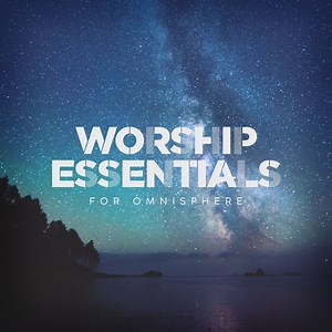 Worship Essentials For Omnisphere | That Worship Sound®