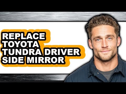 How To Replace Toyota Tundra Driver Side Mirror (Full Guide)