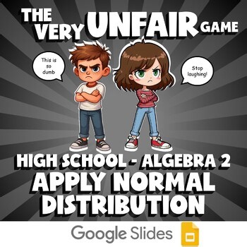 Apply Normal Distribution VERY UNFAIR GAME - No Prep Algebra 2 Math Review