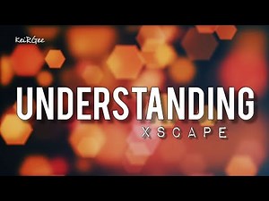 Understanding | By Xscape | @keirgee Lyrics Video