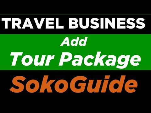 How to Create Your Tour Packages on SokoGuide - Step-by-step Guide