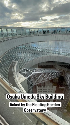 The Umeda Sky Building in Osaka features the Floating Garden Observatory, an open-air deck