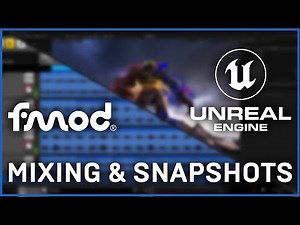 FMOD & Unreal Engine 5: Mixing & Snapshots