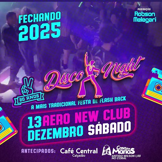 ✨ DISCO NIGHT – A MAIS TRADICIONAL FESTA DE FLASHBACK DA SERRA! ✨ 🕺💃 E o ano passou voando… e vamos encerrar 2025 em GRANDE estilo: com muito flashback, muita dança e aquela energia retrô que só a Disco Night tem! 📅 DIA 13 DE DEZEMBRO – SÁBADO 🎉 A ÚLTIMA DISCO NIGHT DE 2025! Encerre o ano em alto astral revivendo os maiores hits dos anos 70, 80 e 90 em uma noite inesquecível! 📍 Local: Aero New Club / Lages ⏰ Horário: 23h 🎟 Ingressos à venda em: * Café Central (Centro Calçadão) * Casa das M
