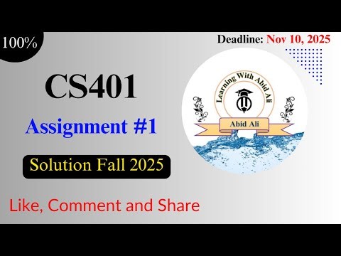 CS401 Assignment 1 Solution Fall 2025 | Full Correct Solution | Learning With Abid Ali