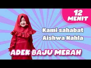 Adek Baju Merah Aishwa Nahla | Kompilasi Lagu Anak Islami 2025 | Islamic Nursery Rhymes