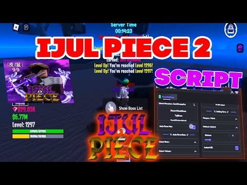 Ijul Piece 2 Script - (Auto Farm, Auto Boss Farm, Max LVL, Instant Kill)