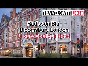 Radisson Blu Hotel | Bloomsbury | London | Room Tour | Luxury Boutique Hotel