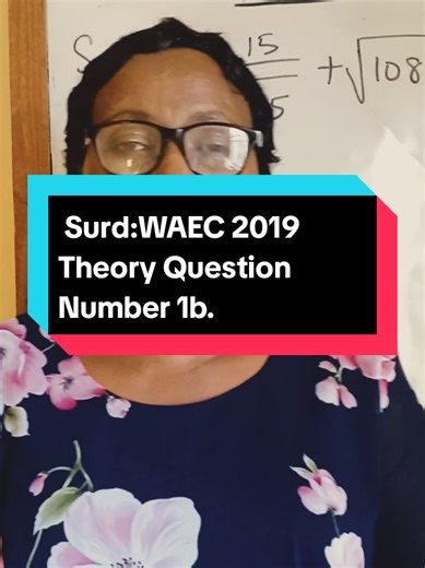 Surd: WAEC 2019 Theory Question Number 1b.