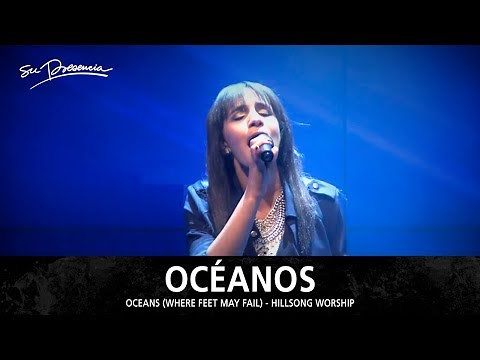 Océanos - Su Presencia (Oceans / Where Feet May Fail - Hillsong United) - Español