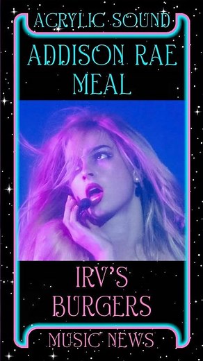 ADDISON RAE TO COLLABORATE WITH IRV’S BURGERS