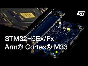 STM32H5Ex/Fx: Arm® Cortex® M33 based microcontrollers with advanced graphics