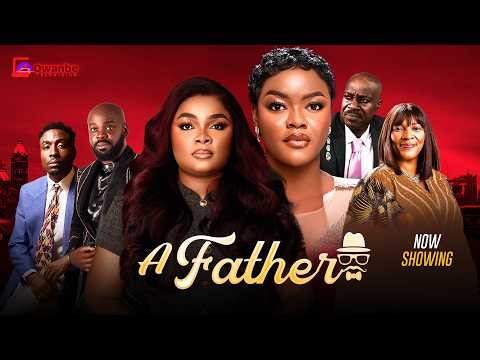 A FATHER STARRING BIMBO ADEMOYE, KEHINDE BANKOLE, TINA MBA, KELECHI UDEGBE, PAUL ADAMS, ATM