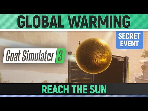Goat Simulator 3 - Secret Event - Global Warming - How to Reach the Sun