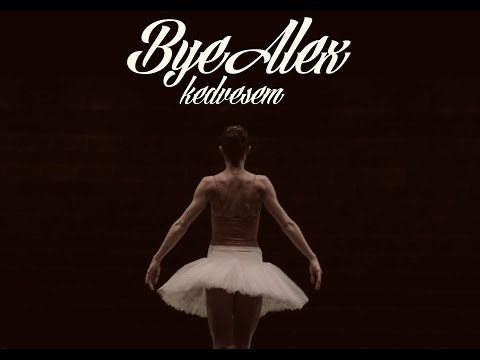 ByeAlex - Kedvesem (OFFICIAL VIDEO)