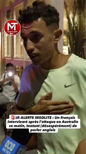 MED TV OFFICIEL on Instagram: "🚨🇦🇺 ALERTE INSOLITE : Un Français interviewé après l’attaque en Australie ce matin, tentant (désespérément) de parler anglais #sydney #pourtoi #fyp #foryou #viral #percer #reels #reelsinstagram #tiktok #instagram #actus #infos #drame #insolite #australie #francais #france #interview #partager #commenter"