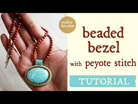Peyote Stitch Beaded Bezel - Beginner Beading Tutorial