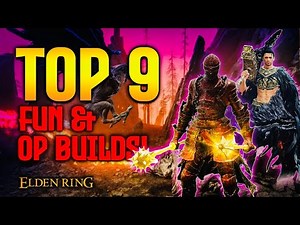 Elden Ring: TOP 9 Fun & OP Builds!