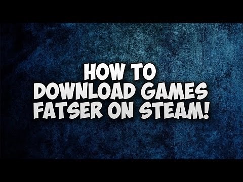 How to Download Games Faster on Steam!