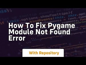 how to fix pygame module not found error
