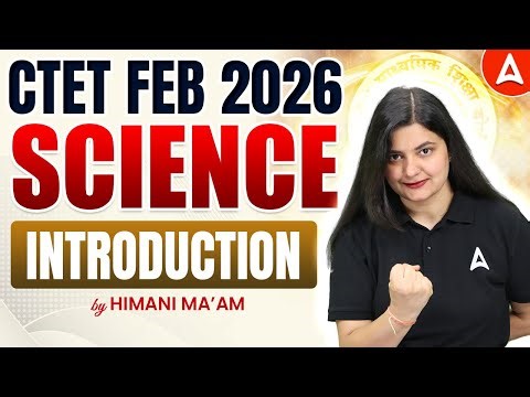 CTET FEB 2026 Science | CTET Science Introduction | CTET Feb 2026 Science Preparation By Himani Mam