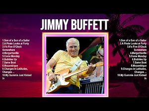 Jimmy Buffett Full Album ⭐ Beautiful Songs ⭐ Popular Songs