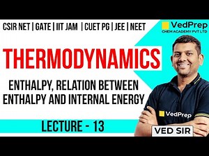 Thermodynamics | Relation Between Enthalpy & Internal Energy | Enthalpy | CSIR NET | GATE | IIT JAM