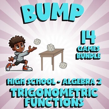 14 BUMP Math Games - Trigonometric Functions - Algebra 2 No Prep Review