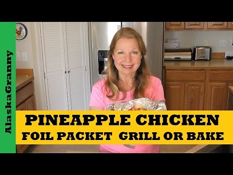 Pineapple Chicken Foil Packet Hobo Dinner Easy Meal Grill Oven Camping Prepping