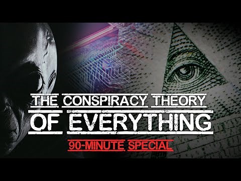 The Conspiracy Theory of Everything - 90-Minute Special