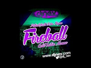 Pitbull Ft. John Ryan - Fireball (Dj Nev Edit Latin House)
