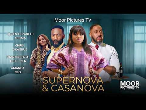 Supernova & Casanova - (Chris Okagbue, Elizabeth Akuma, Frankincemse Eche-Ben) 2026 Nollywood Movie