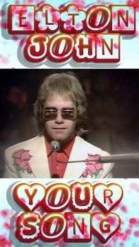Elton John - Your Song