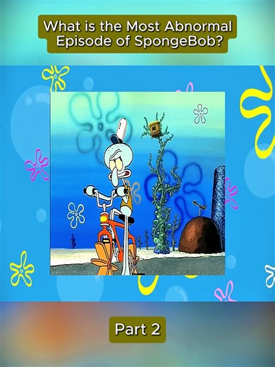 What is the Most Abnormal Episode of SpongeBob (2) | sponge bob