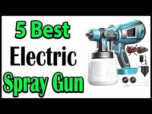 TOP 5 Best Electric Spray Gun Review 2025