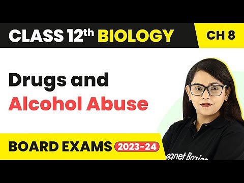 Drugs and Alcohol Abuse - Human Health & Disease | Class 12 Biology Chapter 8 (2022-23)