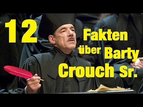 12 FAKTEN über Barty CROUCH Sr.