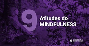 John kabat zinn e as 9 atitudes do mindfulness