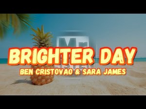 Ben Cristovao & Sara James - Brighter Day (Lyrics)