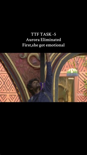 #TTF TASK -5 - Aurora Eliminated First,she got emotional#
